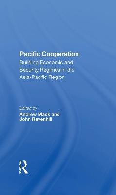 Pacific Cooperation - John Ravenhill, Vinod Aggarwal, Paul M Evans, Pauline Kerr