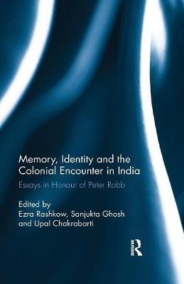 Memory, Identity and the Colonial Encounter in India - 