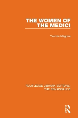 The Women of the Medici - Yvonne Maguire