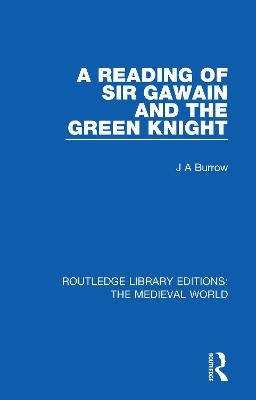 A Reading of Sir Gawain and the Green Knight - J A Burrow