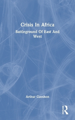Crisis In Africa - Arthur Gavshon