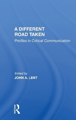 A Different Road Taken - John A Lent