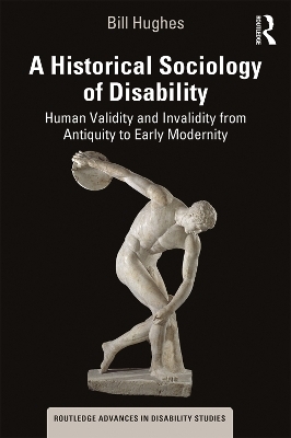 A Historical Sociology of Disability - Bill Hughes