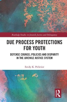 Due Process Protections for Youth - Emily K. Pelletier