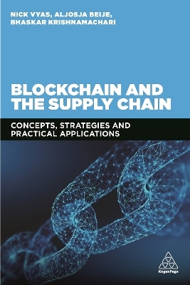 Blockchain and the Supply Chain - Nick Vyas, Aljosja Beije, Bhaskar Krishnamachari