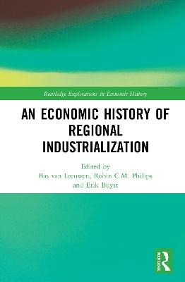 An Economic History of Regional Industrialization - 
