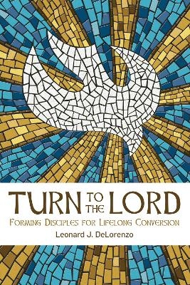 Turn to the Lord - Leonard J. Delorenzo