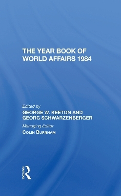 The Year Book Of World Affairs 1984 - George W Keeton, Georg Schwarzenberger