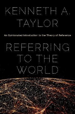 Referring to the World - Kenneth A. Taylor