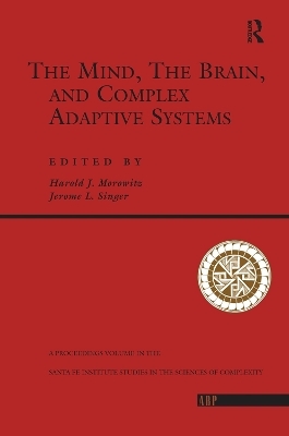 The Mind, The Brain And Complex Adaptive Systems - Harold J. Morowitz