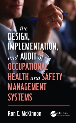 The Design, Implementation, and Audit of Occupational Health and Safety Management Systems - Ron C. McKinnon