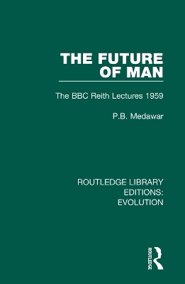 The Future of Man - P.B. Medawar