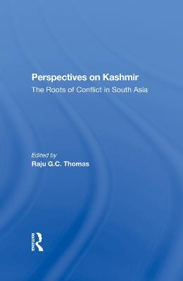 Perspectives On Kashmir - Raju Gc Thomas