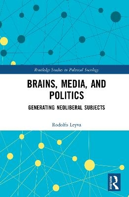 Brains, Media and Politics - Rodolfo Leyva