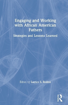 Engaging and Working with African American Fathers - 