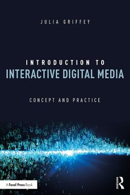 Introduction to Interactive Digital Media - Julia Griffey