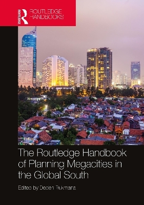 The Routledge Handbook of Planning Megacities in the Global South - 