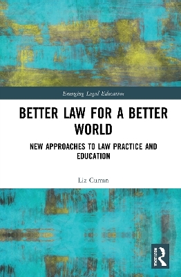 Better Law for a Better World - Liz Curran