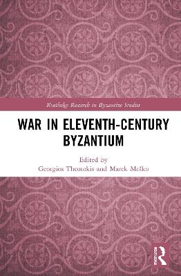 War in Eleventh-Century Byzantium - 