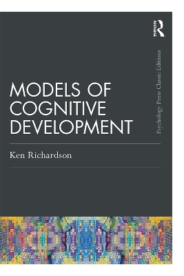 Models Of Cognitive Development - Ken Richardson