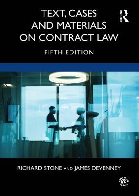 Text, Cases and Materials on Contract Law - Richard Stone, James Devenney