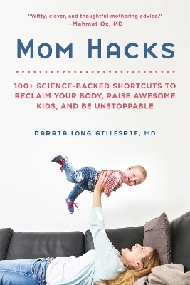 Mom Hacks - Darria Long Gillespie MD