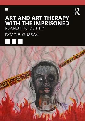 Art and Art Therapy with the Imprisoned - David Gussak