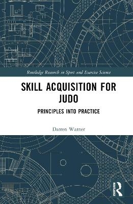 Skill Acquisition for Judo - Darren Warner