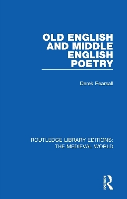 Old English and Middle English Poetry - Derek Pearsall