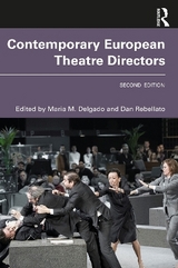 Contemporary European Theatre Directors - Delgado, Maria M.; Rebellato, Dan