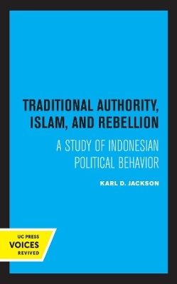 Traditional Authority, Islam, and Rebellion - Karl D. Jackson