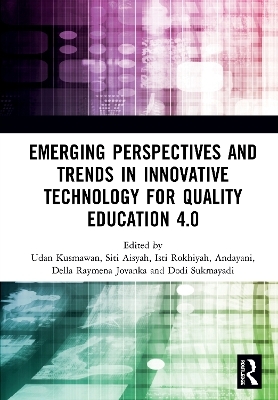 Emerging Perspectives and Trends in Innovative Technology for Quality Education 4.0 - 
