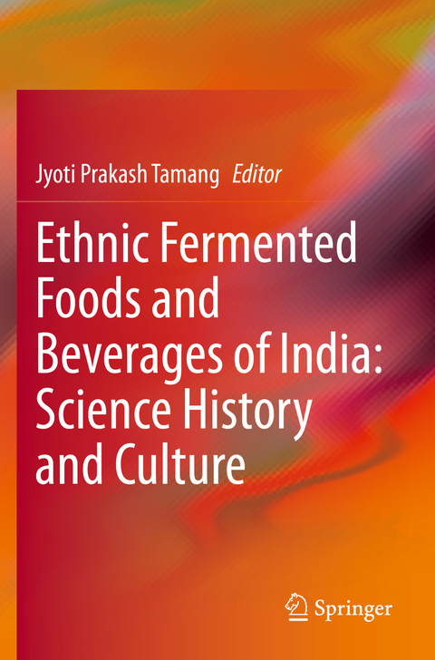 Ethnic Fermented Foods and Beverages of India: Science History and Culture - 