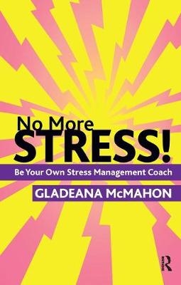 No More Stress! - Gladeana McMahon