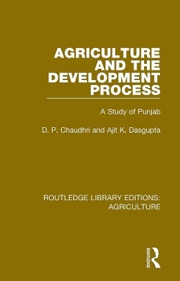 Agriculture and the Development Process - D. P. Chaudhri, Ajit K. Dasgupta