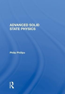 Advanced Solid State Physics - Philip Phillips