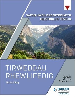 Safon Uwch Daearyddiaeth Meistroli'r Testun: Tirweddau Rhewlifedig - Nicky King