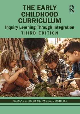 The Early Childhood Curriculum - Suzanne L. Krogh, Pamela Morehouse