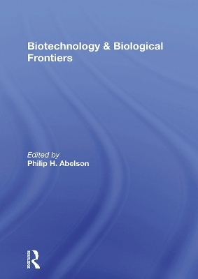 Biotechnology And Biological Frontiers - Philip H Abelson