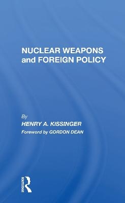 Nuclear Weapons And Foreign Policy - Henry A Kissinger
