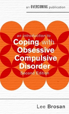 An Introduction to Coping with Obsessive Compulsive Disorder, 2nd Edition - Leonora Brosan