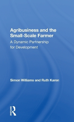 Agribusiness And The Small-scale Farmer - Simon Williams, Ruth Karen