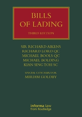 Bills of Lading - Sir Richard Aikens, Richard Lord QC, Michael Bools QC, Michael Bolding, Kian Sing Toh SC