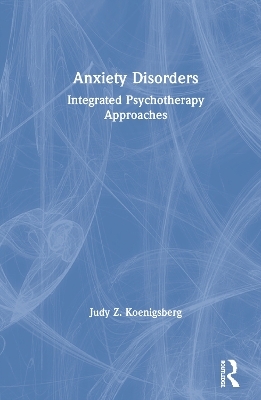 Anxiety Disorders - Judy Z. Koenigsberg