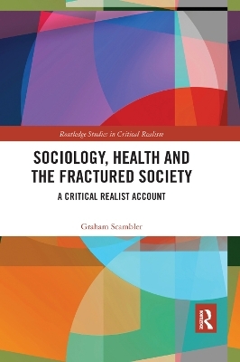 Sociology, Health and the Fractured Society - Graham Scambler