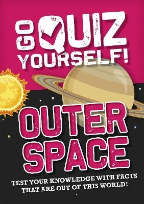 Go Quiz Yourself!: Outer Space - Izzi Howell