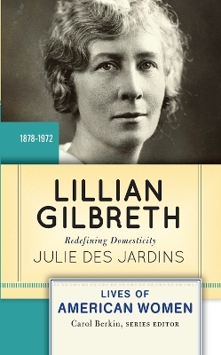 Lillian Gilbreth - Julie Des Jardins