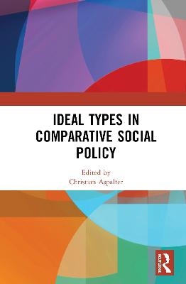 Ideal Types in Comparative Social Policy - 