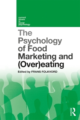 The Psychology of Food Marketing and Overeating - 