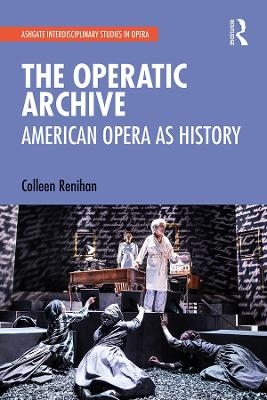 The Operatic Archive - Colleen Renihan